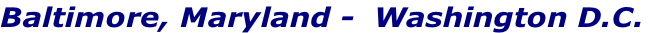 Baltimore, Maryland -  Washington D.C.
